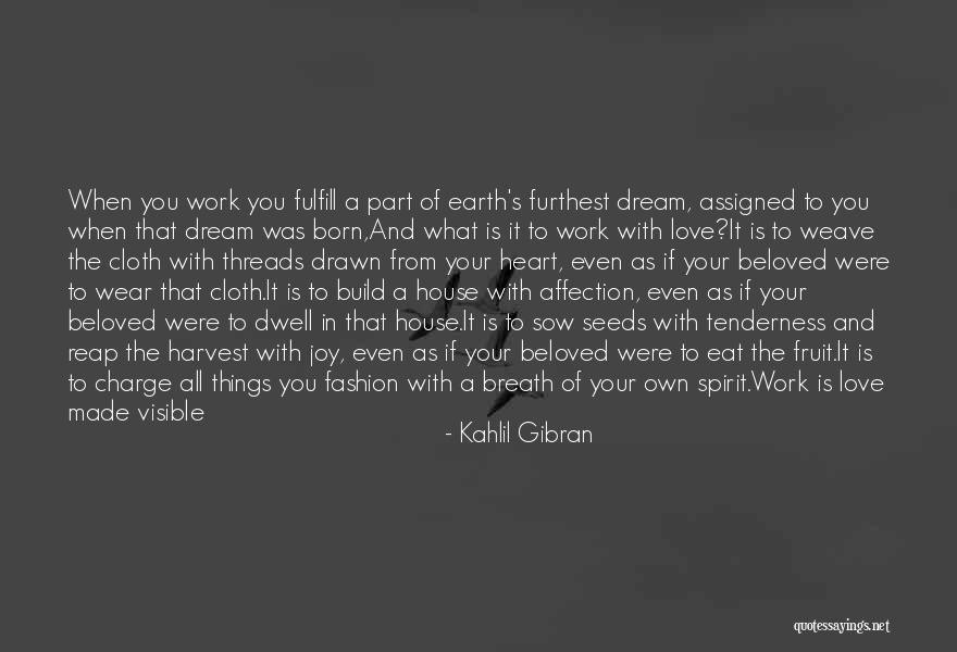 Joy In Your Work Quotes By Kahlil Gibran