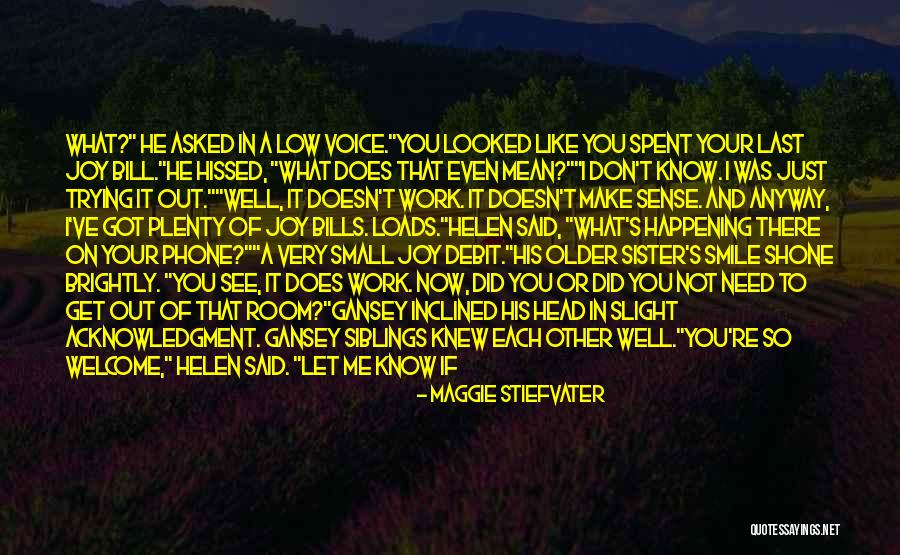 Joy In Your Work Quotes By Maggie Stiefvater Joy In Your Work Quotes By Maggie Stiefvater