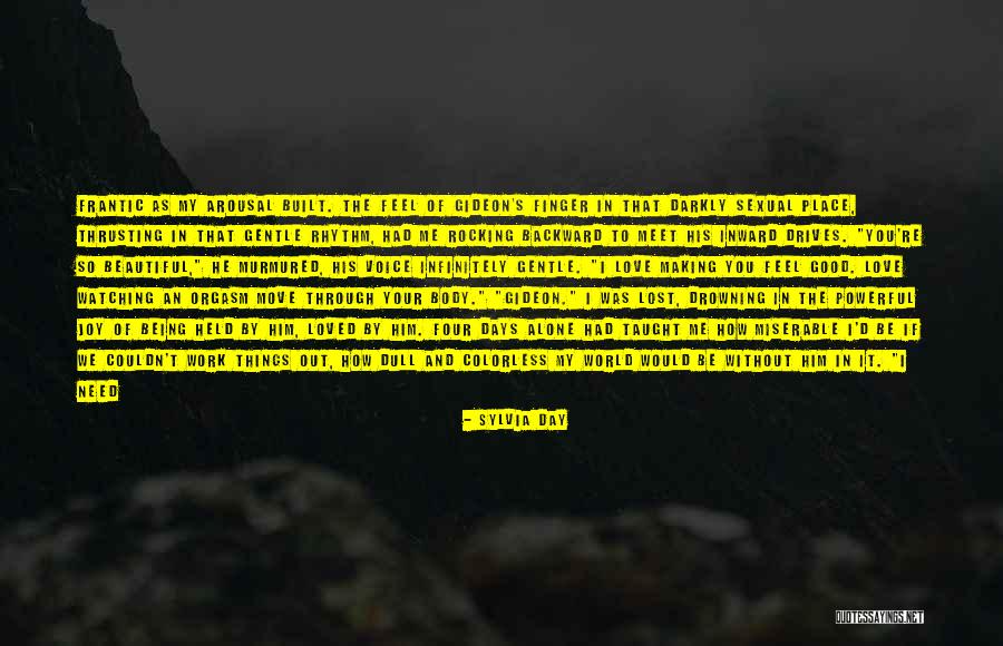 Joy In Your Work Quotes By Sylvia Day Joy In Your Work Quotes By Sylvia Day