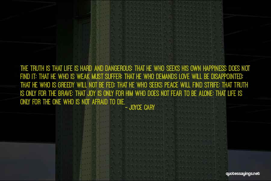 Joy Is Hard To Find Quotes By Joyce Cary Joy Is Hard To Find Quotes By Joyce Cary