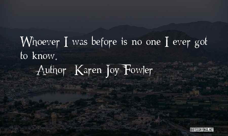 Joy Is Quotes By Karen Joy Fowler