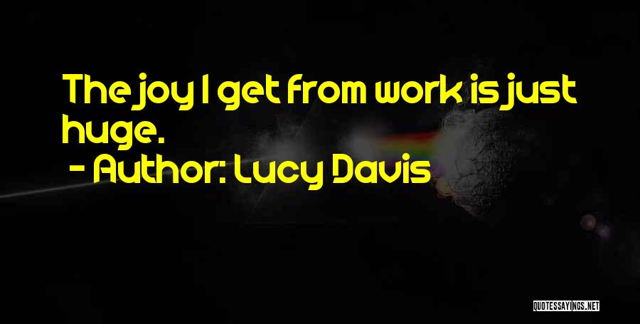 Joy Is Quotes By Lucy Davis