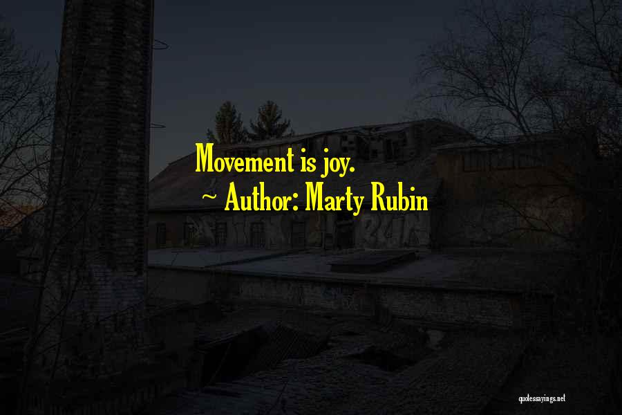 Joy Is Quotes By Marty Rubin