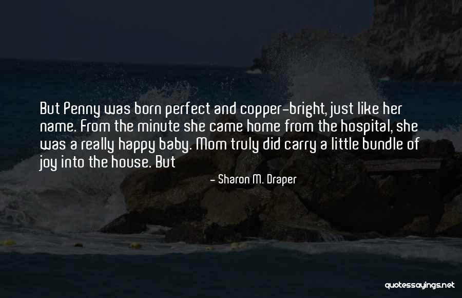 Joy Of A Baby Quotes By Sharon M. Draper Joy Of A Baby Quotes By Sharon M. Draper