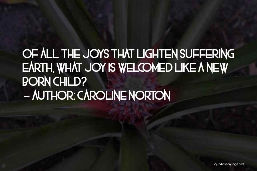 Joy Of A Child Quotes By Caroline Norton