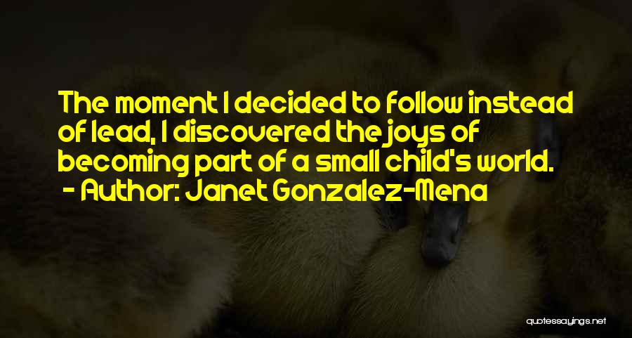 Joy Of A Child Quotes By Janet Gonzalez-Mena