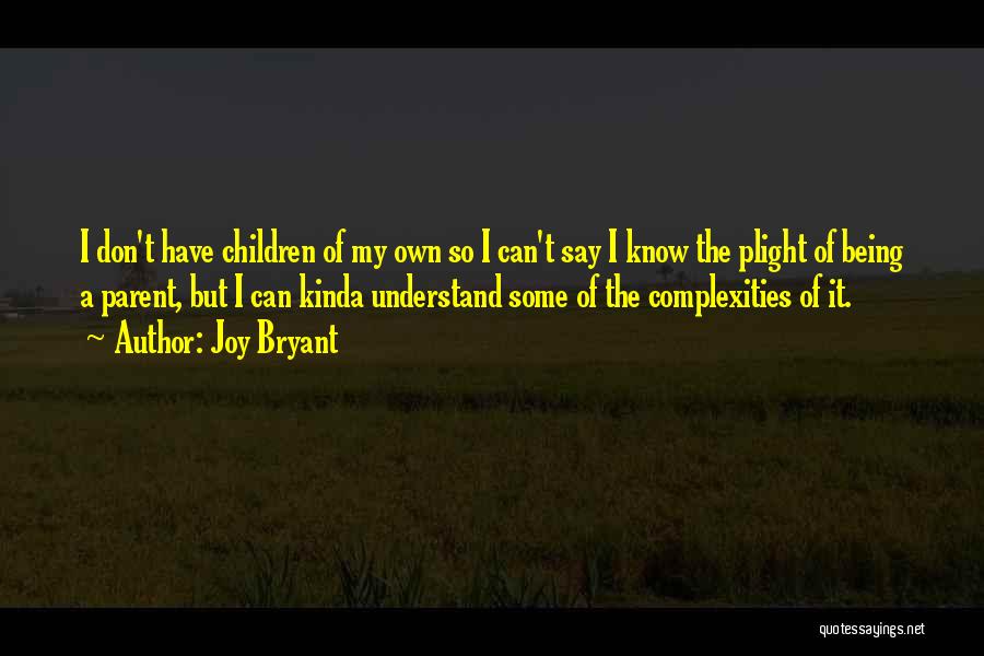 Joy Of Being A Parent Quotes By Joy Bryant