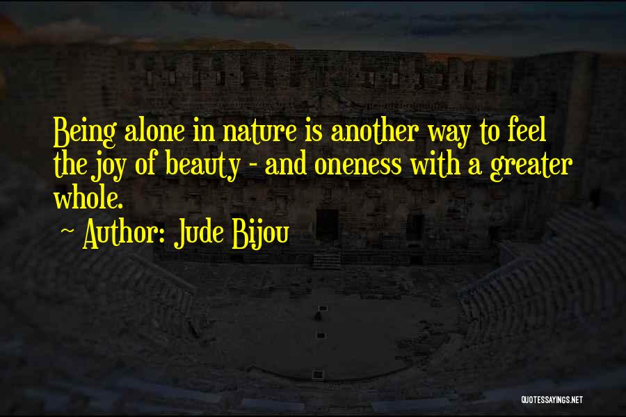 Joy Of Being Alone Quotes By Jude Bijou