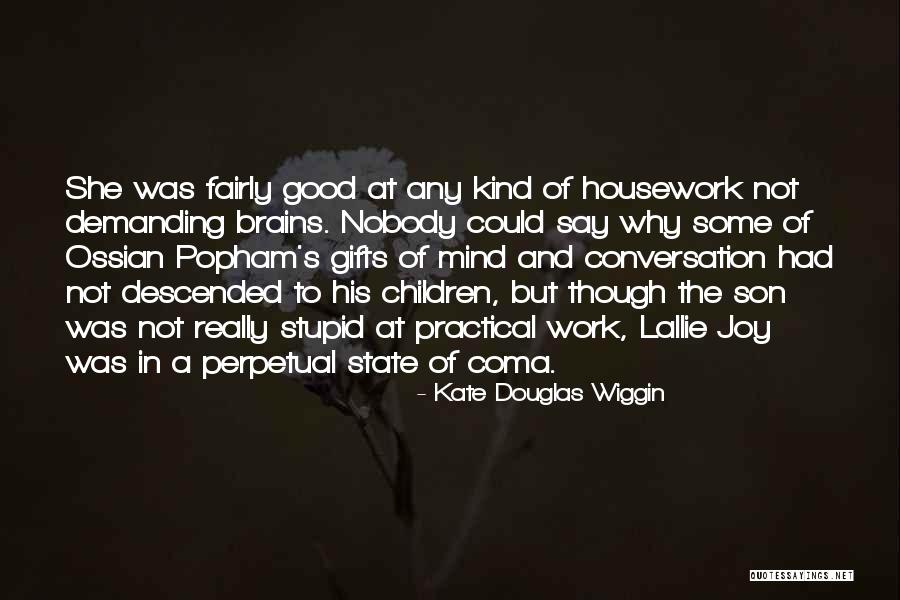 Joy Of Children Quotes By Kate Douglas Wiggin Joy Of Children Quotes By Kate Douglas Wiggin