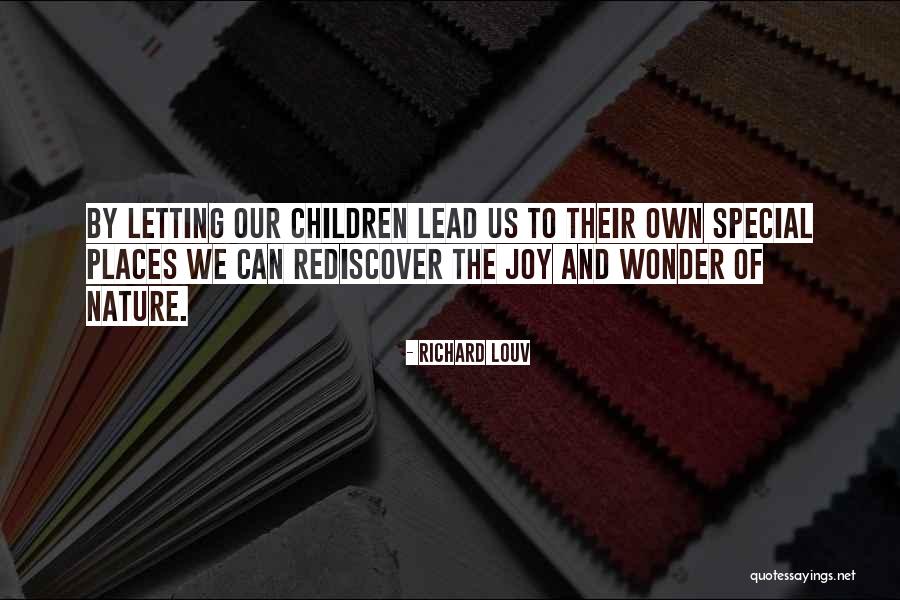 Joy Of Children Quotes By Richard Louv Joy Of Children Quotes By Richard Louv