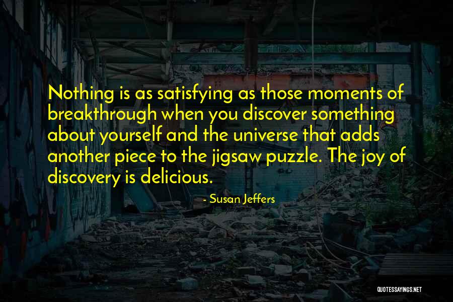 Joy Of Discovery Quotes By Susan Jeffers Joy Of Discovery Quotes By Susan Jeffers
