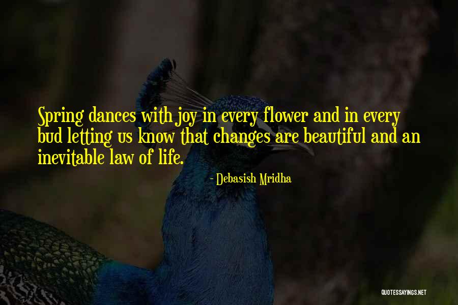 Joy Of Flowers Quotes By Debasish Mridha Joy Of Flowers Quotes By Debasish Mridha