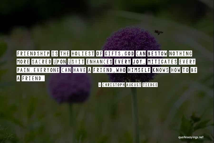 Joy Of Friendship Quotes By Christoph August Tiedge Joy Of Friendship Quotes By Christoph August Tiedge