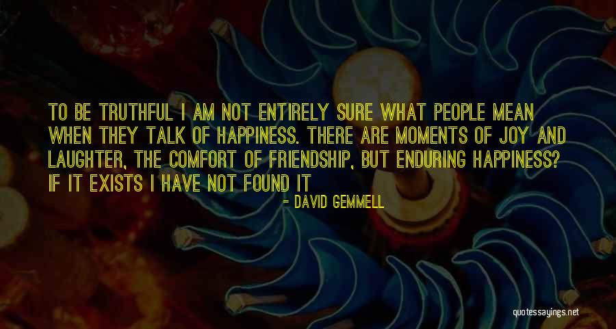 Joy Of Friendship Quotes By David Gemmell Joy Of Friendship Quotes By David Gemmell