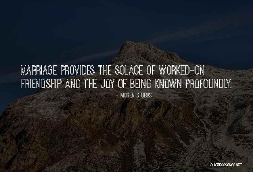 Joy Of Friendship Quotes By Imogen Stubbs Joy Of Friendship Quotes By Imogen Stubbs