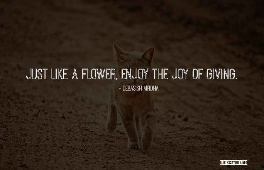 Joy Of Giving Quotes By Debasish Mridha