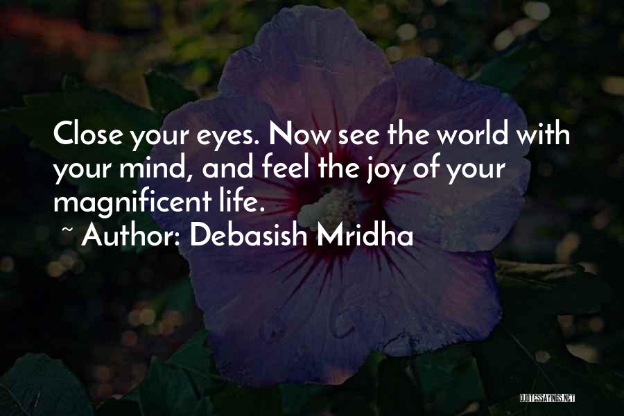Joy Of Life Quotes By Debasish Mridha