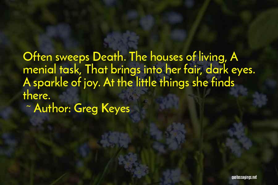 Joy Of Living Quotes By Greg Keyes