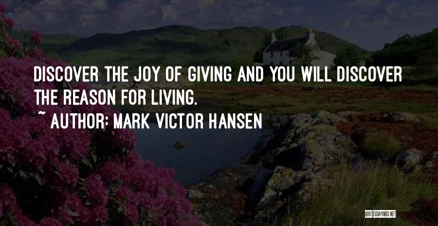 Joy Of Living Quotes By Mark Victor Hansen