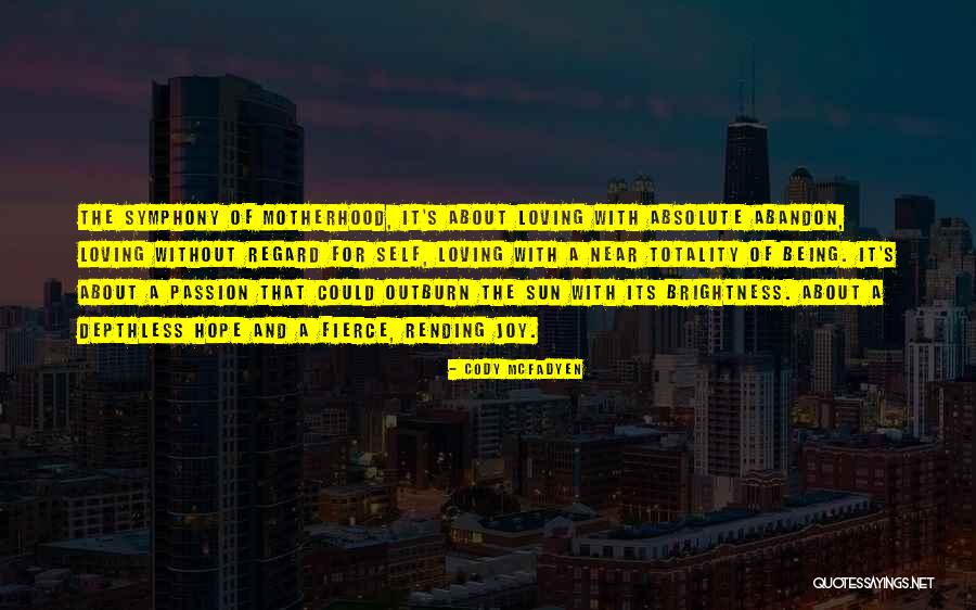 Joy Of Loving Quotes By Cody McFadyen Joy Of Loving Quotes By Cody McFadyen