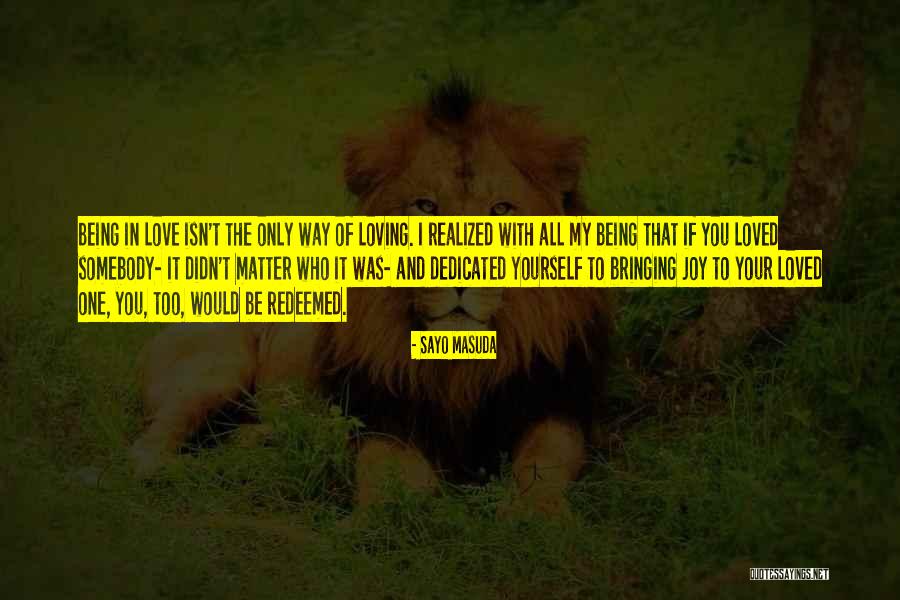 Joy Of Loving Quotes By Sayo Masuda Joy Of Loving Quotes By Sayo Masuda