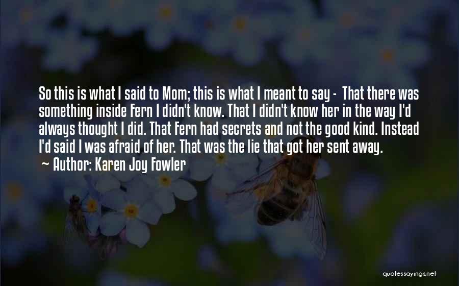 Joy Of Mom Quotes By Karen Joy Fowler