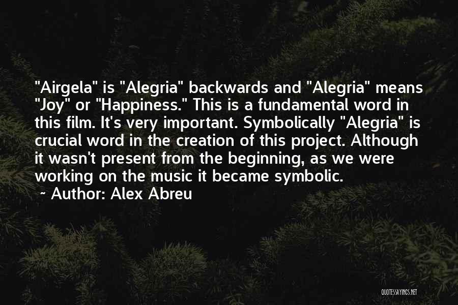 Joy Of Music Quotes By Alex Abreu