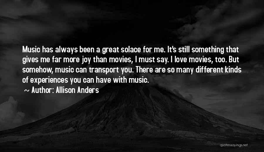 Joy Of Music Quotes By Allison Anders