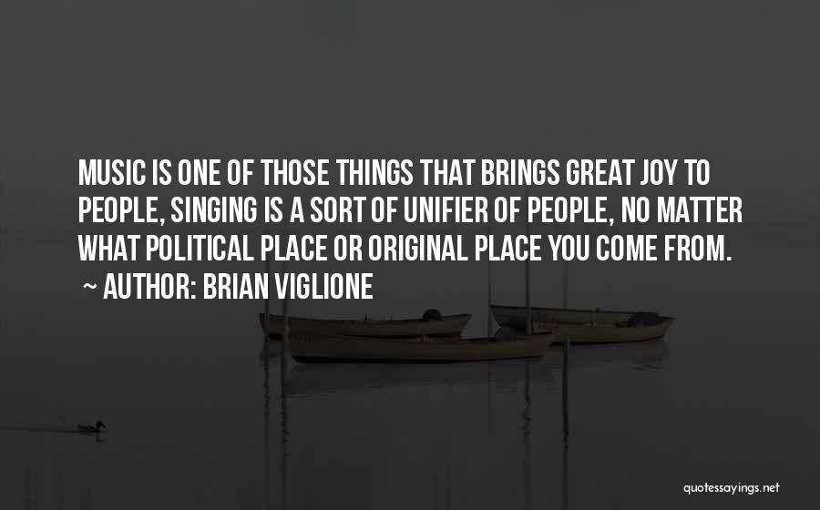 Joy Of Music Quotes By Brian Viglione