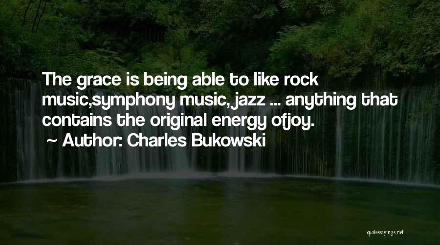 Joy Of Music Quotes By Charles Bukowski
