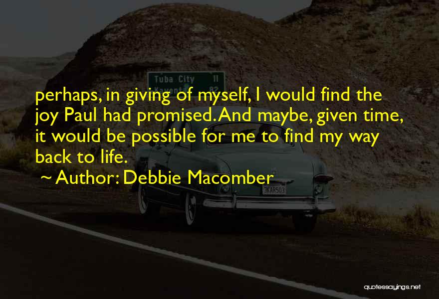 Joy Of My Life Quotes By Debbie Macomber