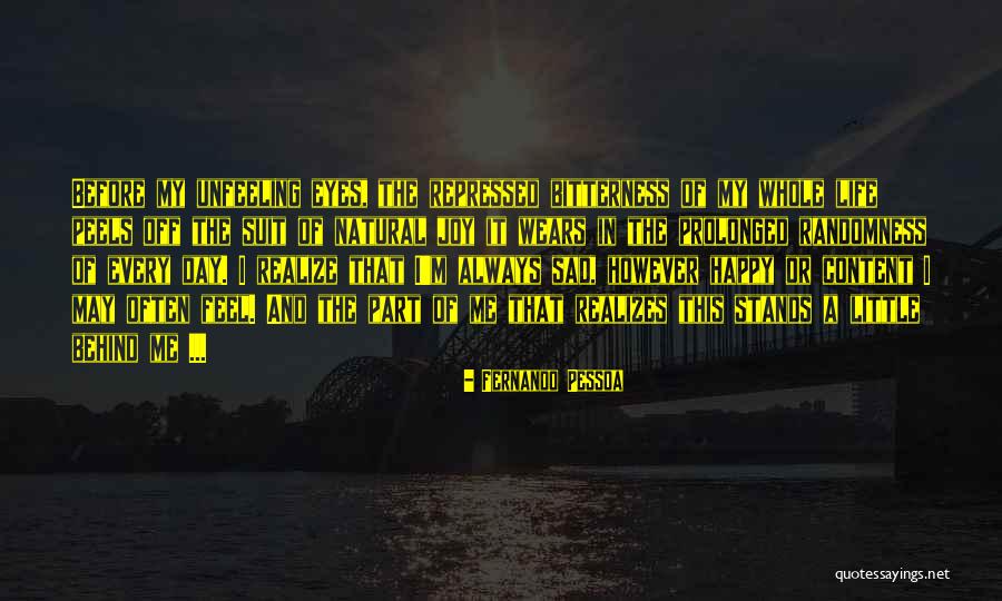 Joy Of My Life Quotes By Fernando Pessoa Joy Of My Life Quotes By Fernando Pessoa