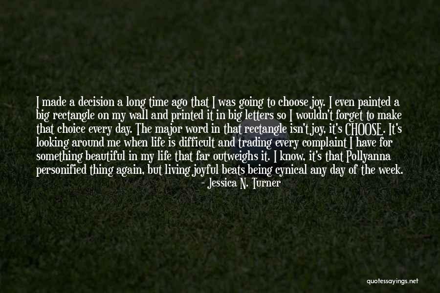 Joy Of My Life Quotes By Jessica N. Turner Joy Of My Life Quotes By Jessica N. Turner