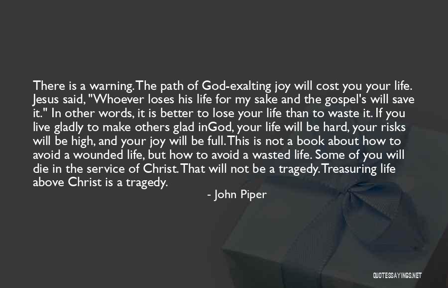 Joy Of My Life Quotes By John Piper