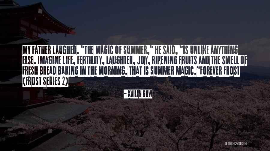 Joy Of My Life Quotes By Kailin Gow Joy Of My Life Quotes By Kailin Gow