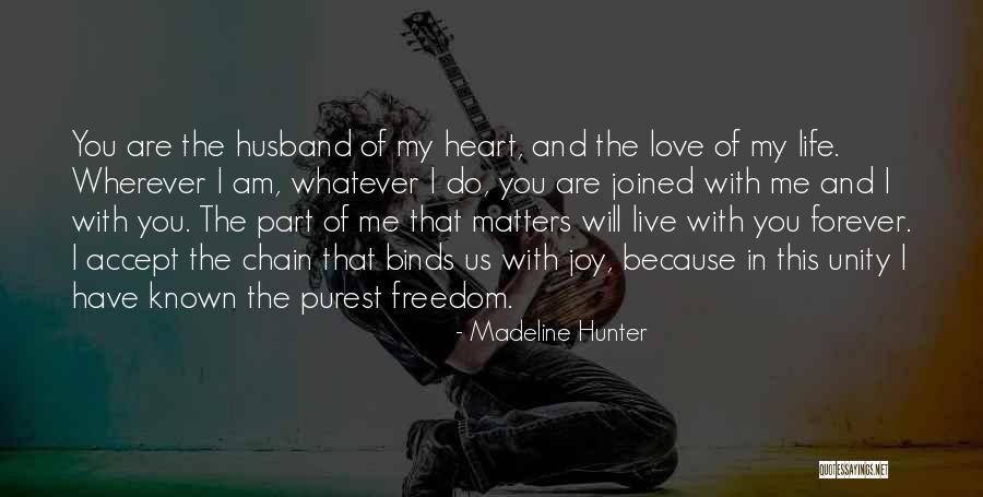 Joy Of My Life Quotes By Madeline Hunter Joy Of My Life Quotes By Madeline Hunter
