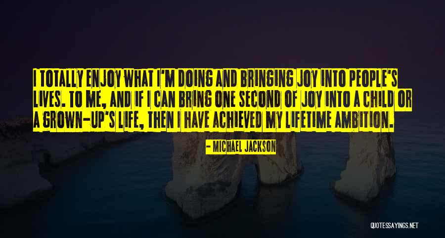 Joy Of My Life Quotes By Michael Jackson Joy Of My Life Quotes By Michael Jackson