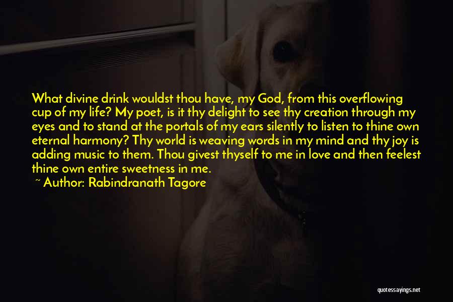 Joy Of My Life Quotes By Rabindranath Tagore