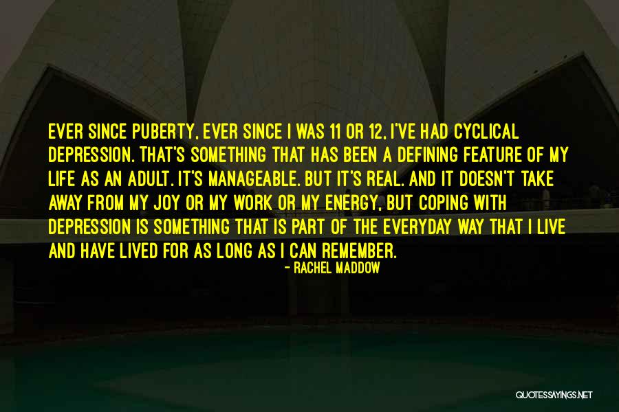 Joy Of My Life Quotes By Rachel Maddow Joy Of My Life Quotes By Rachel Maddow