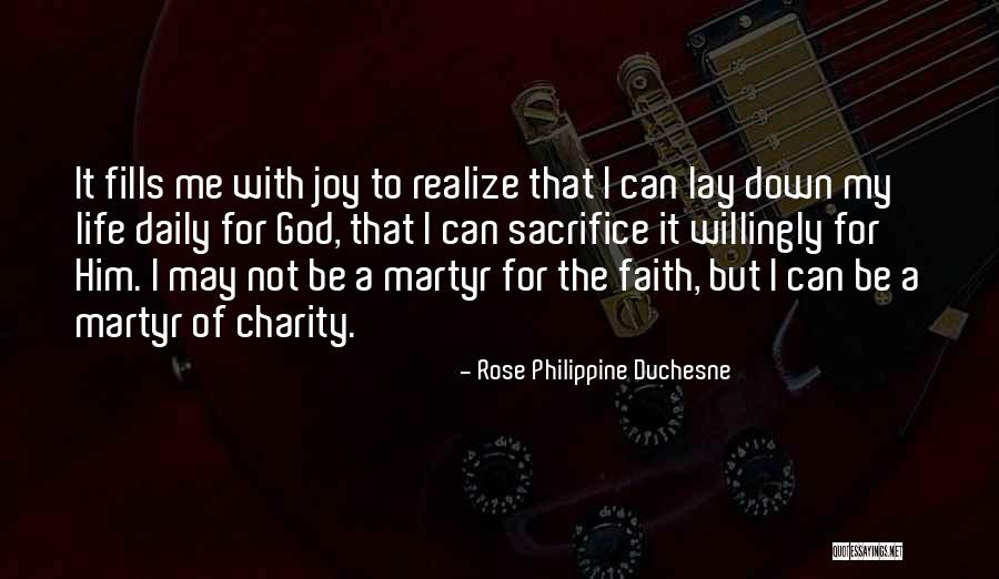 Joy Of My Life Quotes By Rose Philippine Duchesne Joy Of My Life Quotes By Rose Philippine Duchesne