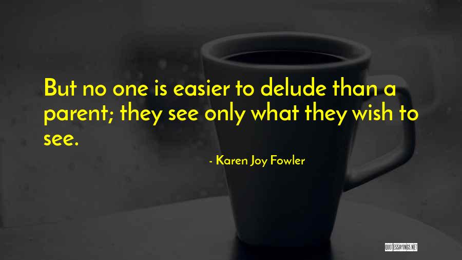 Joy Of Parenting Quotes By Karen Joy Fowler