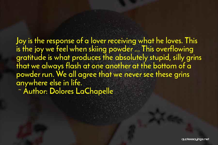 Joy Of Running Quotes By Dolores LaChapelle