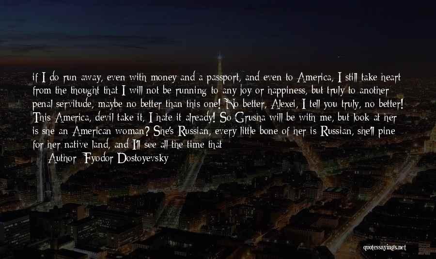 Joy Of Running Quotes By Fyodor Dostoyevsky