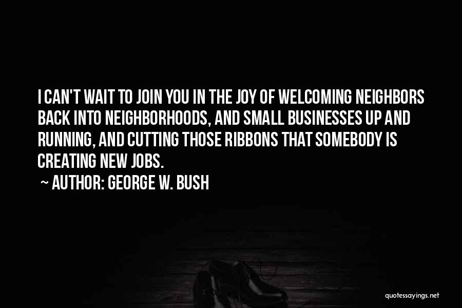 Joy Of Running Quotes By George W. Bush