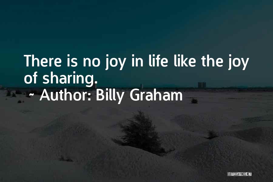 Joy Of Sharing Quotes By Billy Graham