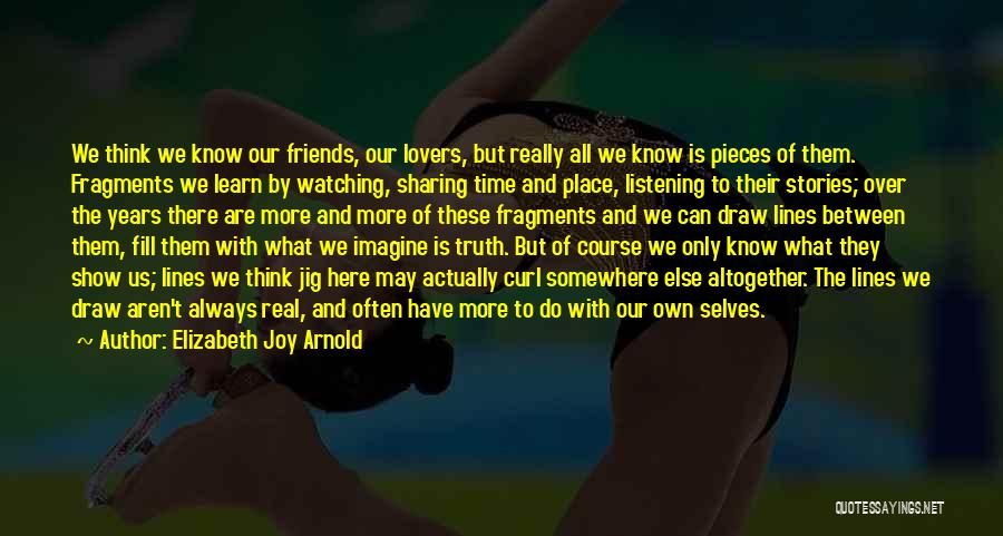 Joy Of Sharing Quotes By Elizabeth Joy Arnold