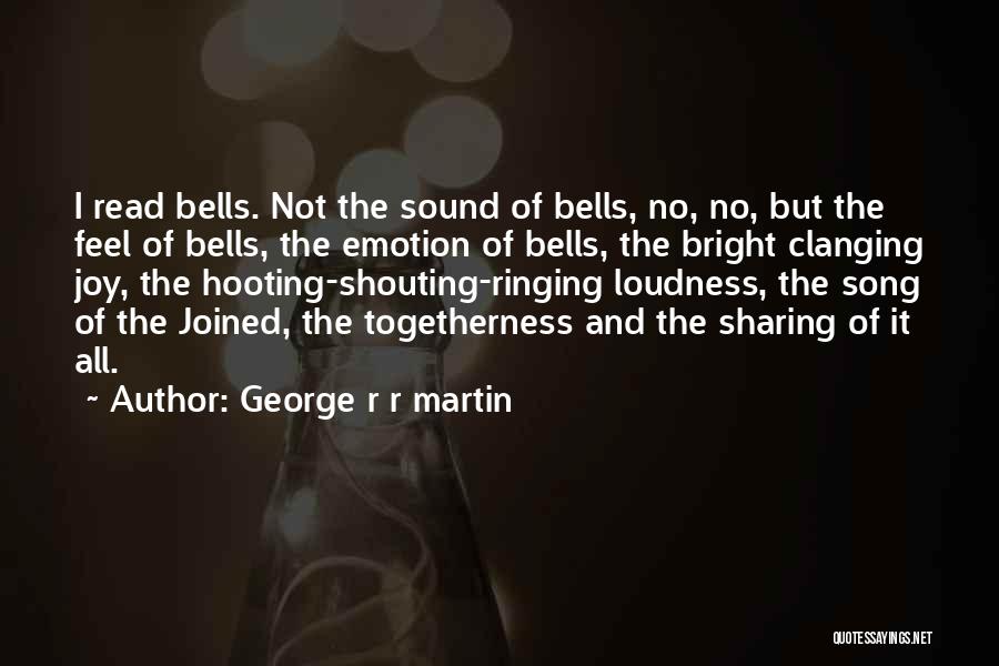 Joy Of Sharing Quotes By George R R Martin