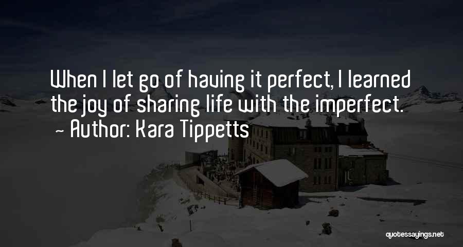 Joy Of Sharing Quotes By Kara Tippetts