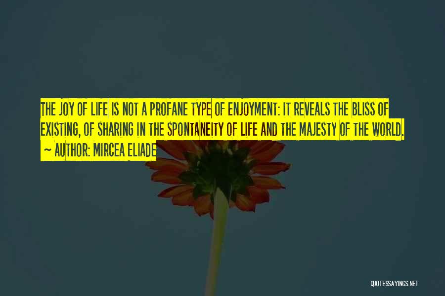 Joy Of Sharing Quotes By Mircea Eliade