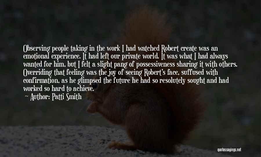 Joy Of Sharing Quotes By Patti Smith